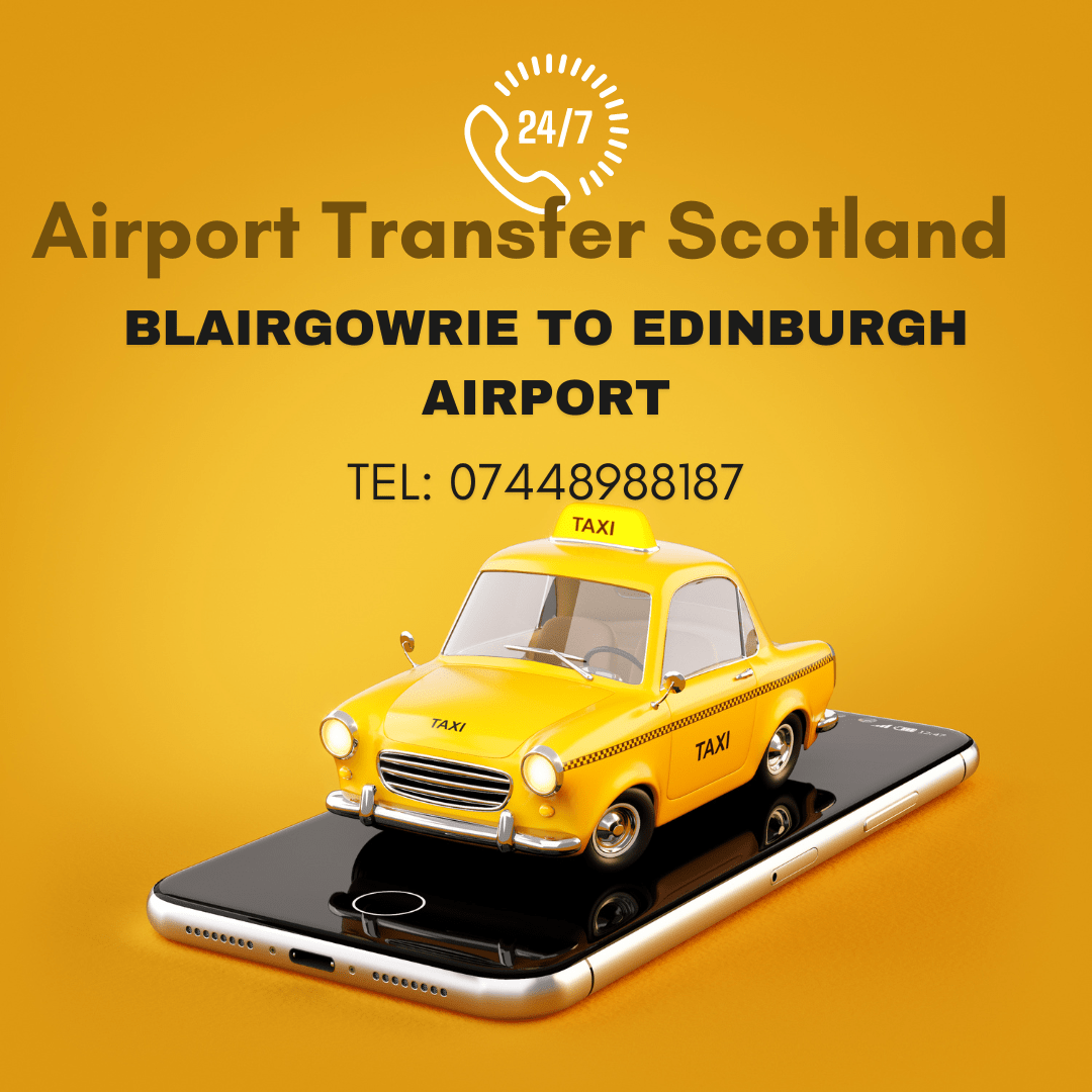 Blairgowrie to Edinburgh Airport - 1 Quality Airport Service
